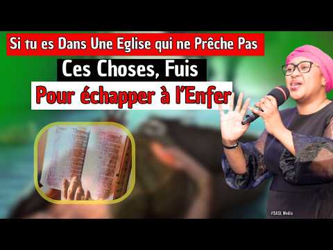 Si tu es dans une Eglise qui ne prêche pas ces choses, Fuis pour Echapper à l'Enfer // Past Joelle K