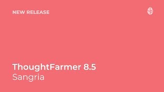 New Release | Introducing ThoughtFarmer 8.5 Sangria—add flavor to your intranet Logo