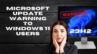 Microsoft Update Warning To Windows 11 Users