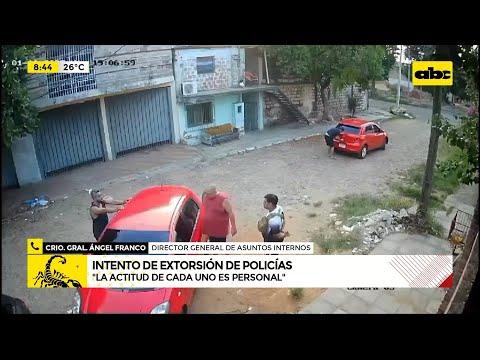 Policías denunciados por extorsión se exponen a ser dados de baja