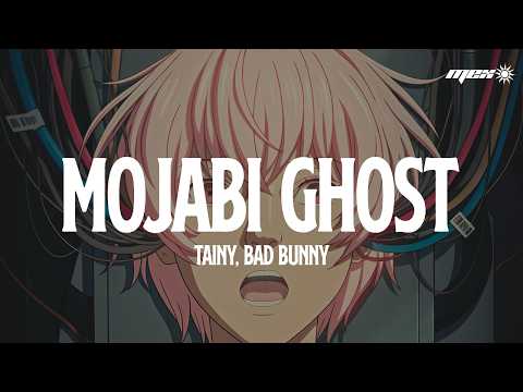 Tainy, Bad Bunny - MOJABI GHOST (Letra)