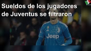 Sueldos de los jugadores de Juventus se filtraron