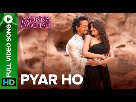 Pyar Ho - Full Video Song | Munna Michael | Tiger Shroff &amp; Nidhhi Agerwal | Vishal &amp; Sunidhi