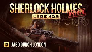 Sherlock Holmes Legends Untold - 8 - Jagd durch London