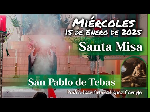 ✅ MISA DE HOY miércoles 15 de Enero 2025 - Padre Arturo Cornejo