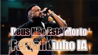 Fernandinho IA - Deus Não Está Morto cover - Músicas Gospel Novas para Expressar Gratidão a Deus