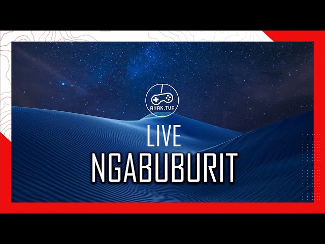 [LIVE] NGABUBURIT PUASA PERTAMA