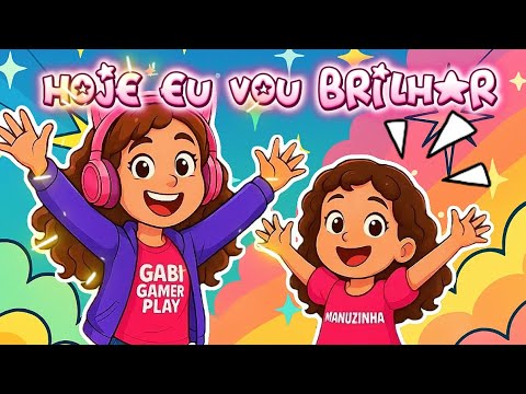 HOJE EU VOU BRILHAR ✨ | Louvor Infantil com Gabi e Manuzinha | Música Cristã para Crianças