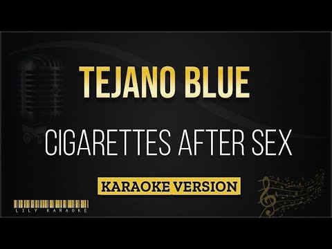 Cigarettes After Sex – Tejano Blue (Karaoke Version)