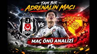 Beşiktaş-Göztepe Maç Önü | Muhtemel 11, Kilit Detaylar| ATAN ALIR MAÇI