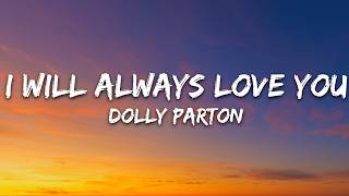 Dolly Parton - I Will Always Love You (Lyrics)