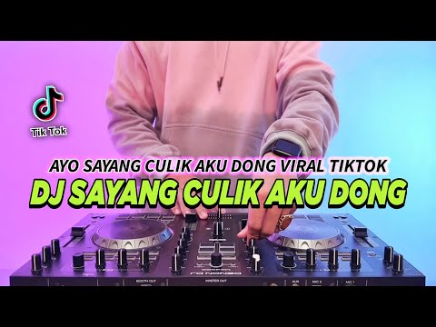 DJ AYO SAYANG CULIK AKU DONG REMIX FULL BASS VIRAL TIKTOK TERBARU 2024