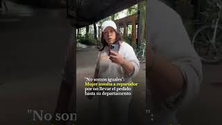 "no somos iguales" mujer insulta a reparrtidor por no llevar su pedido hasta la puerta de su casa.