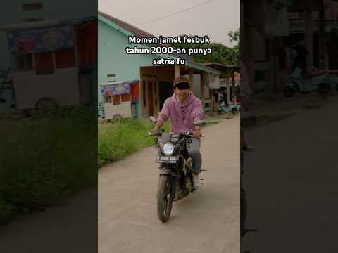 Dahulu kala punya satria FU adalah impian semua laki-laki