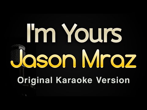 I’m Yours – Jason Mraz (Karaoke Songs With Lyrics – Original Key)