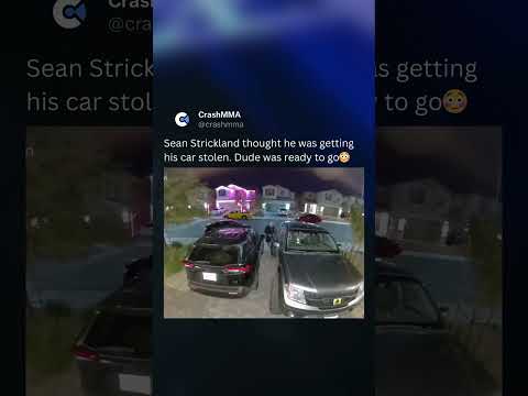 Sean Strickland thought he was getting his car stolen😳