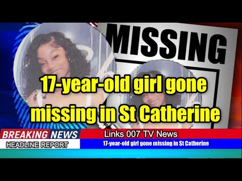 17-year-old girl gone missing in St Catherine; last seen at Portmore Mall