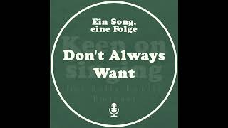 Ein Song, eine Folge: Don't Always Want