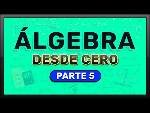 ÁLGEBRA DESDE CERO | Aprende Álgebra Desde Cero (Parte 5)