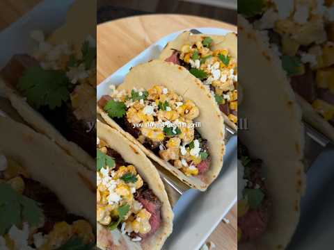 Grilled Steak & Street Corn Tacos