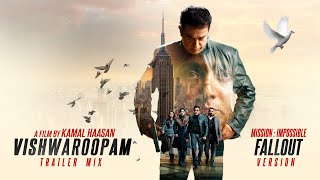 Mission : Impossible - Fallout Trailer Remix Ft.Vishwaroopam | Kamal Haasan | Jai.K
