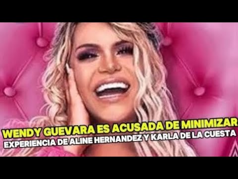 Wendy Guevara Manda FUERTE Mensaje a karla de la Cuesta y Aline Hernández