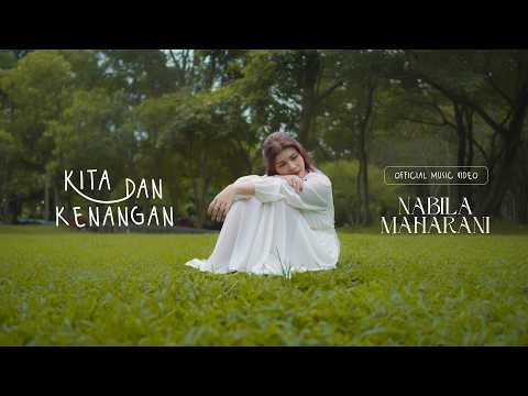 Nabila Maharani - Kita Dan Kenangan (Official Music Video)