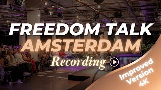 The Freedom Talks: Amsterdam – Improved Version (4K)