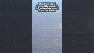 China’s insane renewable energy infrastructure seen from the plane