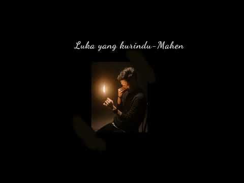 Luka yang Kurindu - Mahen (1 Hour Version)