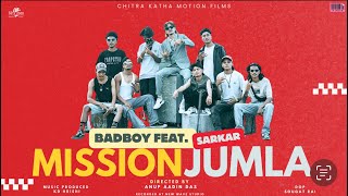 MISSION JUMLA | Underground Thuck Artist Aka BADBOY Ft. SARKAR New Rap Song