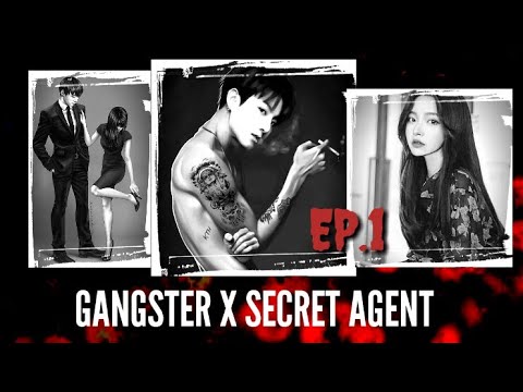 [JUNGKOOK FF] Gangster X Secret Agent [EP:1]