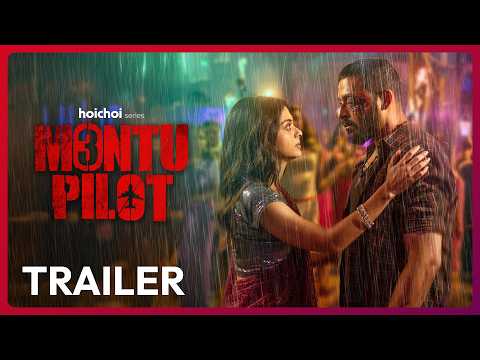 Official Trailer - Montu Pilot 3 | Saurav Das | Solanki Roy | Debaloy Bhattacharya | 4 MAR | hoichoi