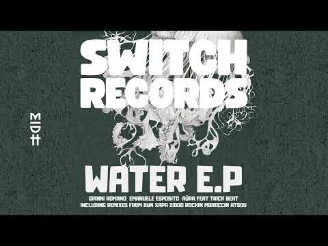 Gianni Romano, Emanuele Esposito, Aura feat. Trick Beat & Djarah Kan - Water (atsou Remix)