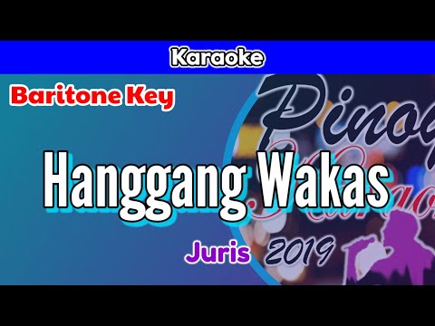 Hanggang Wakas by Juris (Karaoke : Baritone Key)