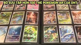 DnT Pokemon Ngoại Chuyện - Bộ Sưu Tập Hơn 100 Thẻ AR Của Mình - My AR Pokemon Cards Collection