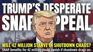 Trump's Desperate SNAP Appeal: Will 42 Million Starve in Shutdown Chaos?