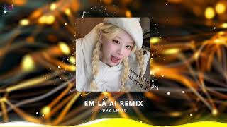 Em Là Ai Remix Hot Tiktok | Là LÀ LÀ Ai Mà Cứ Cho Anh... | Bản Remix Chuẩn Hot Tiktok