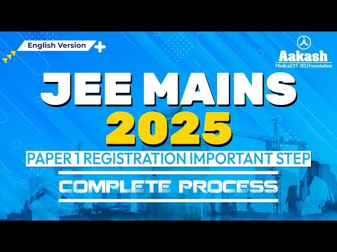 Everything You Need To Know about JEE Mains 2025 Registration Guide – Complete Process for Paper 1