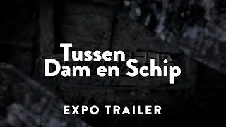 Expo trailer Tussen Dam en Schip
