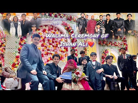 Ishan Ali ka Walima😍❤️| Maza Agya🔥| Noman Official | Vlog | Bareilly