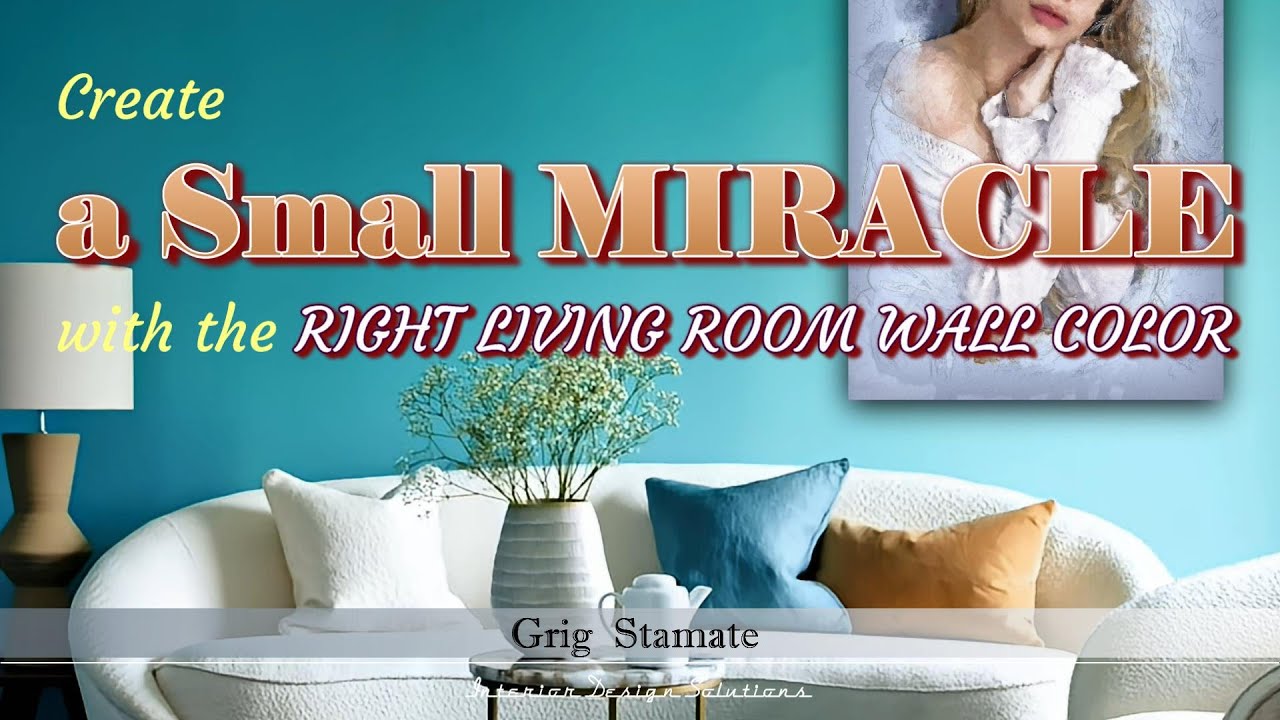 Create a Small MIRACLE with the Right Living Room Wall Color