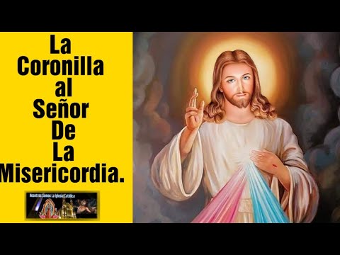 La Coronilla al Señor de la misericordia.