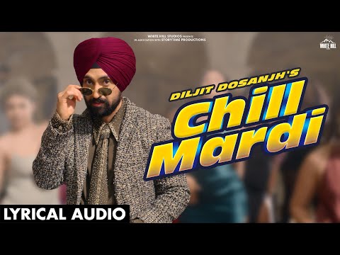 DILJIT DOSANJH : CHILL MARDI (Lyrical) Jaani | Bunny | Sardaar Ji 3 Songs | In Cinemas Now