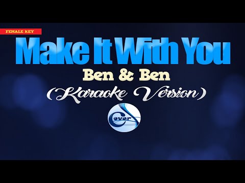 MAKE IT WITH YOU – Ben&Ben [FEMALE KEY] (KARAOKE VERSION)