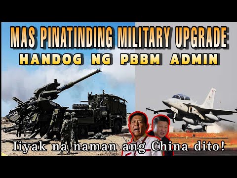 Mas pinatinding Military Upgrade handog ni PBBM! Iiyak na naman ang China dito!