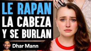 Le Rapan La Cabeza Y Se Burlan | Dhar Mann Studios