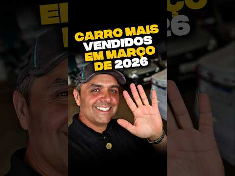 os carros zero mais vendidos no mês de março de 2026 #carros #auto #mercadoautomotivo #shorts