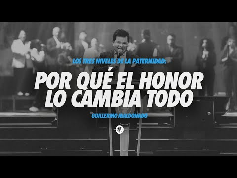 Por Qué el Honor Lo Cambia Todo | Guillermo Maldonado