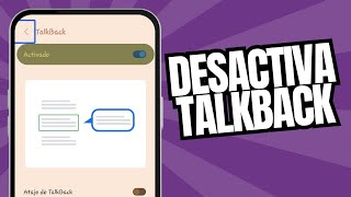 Desactiva TalkBack en segundos y recupera tu celular
